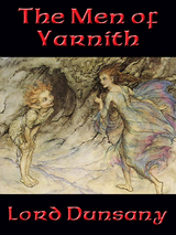 Men of Yarnith -  Lord Dunsany