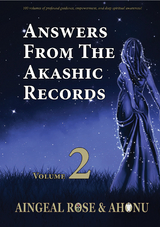 Answers From The Akashic Records Vol 2 -  Ahonu,  Aingeal Rose O'Grady