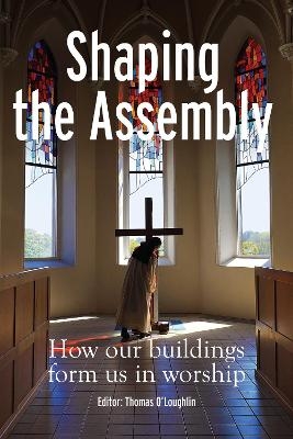 Shaping the Assembly - 