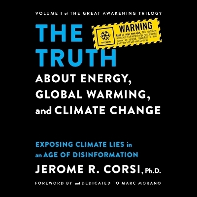 The Truth about Energy, Global Warming, and Climate Change - Jerome R Corsi