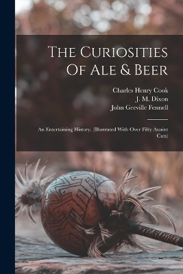 The Curiosities Of Ale & Beer - Charles Henry Cook