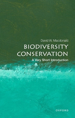 Biodiversity Conservation: A Very Short Introduction - David W. Macdonald
