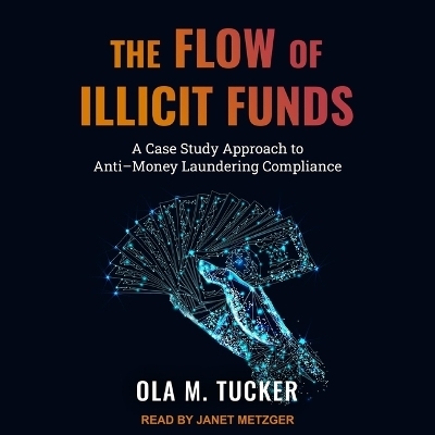 The Flow of Illicit Funds - Ola M Tucker