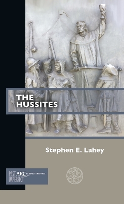 The Hussites - Stephen E. Lahey