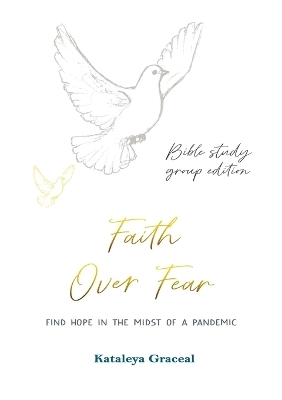 Faith Over Fear - Kataleya Graceal