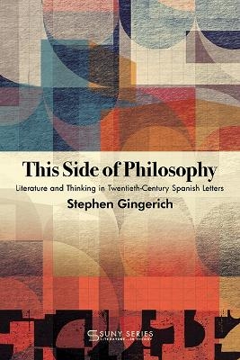 This Side of Philosophy - Stephen Gingerich