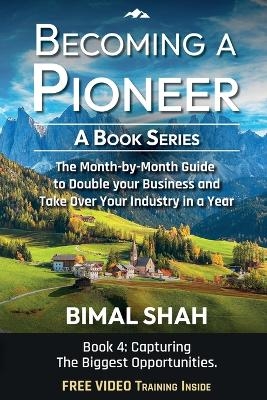 Becoming a Pioneer - A Book Series- Book 4 - Bimal Shah