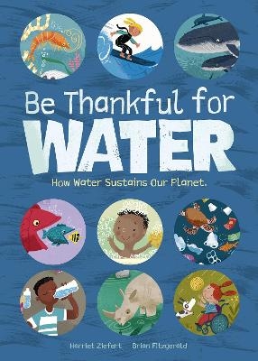 Be Thankful for Water - Harriet Ziefert