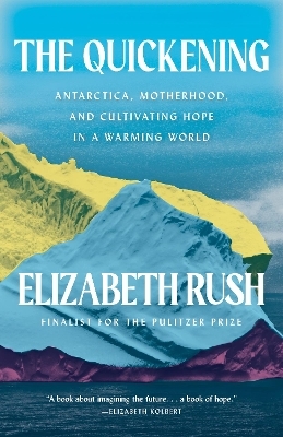 The Quickening - Elizabeth Rush