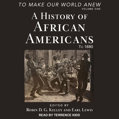 To Make Our World Anew - Robin D G Kelley, Earl Lewis