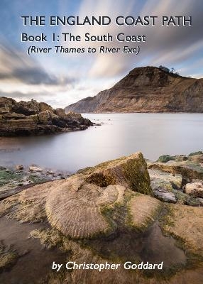 The England Coast Path - Book 1: The South Coast - Christopher Goddard