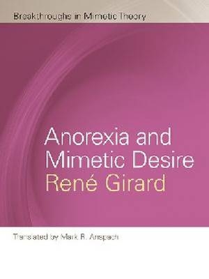 Anorexia and Mimetic Desire -  Rene Girard