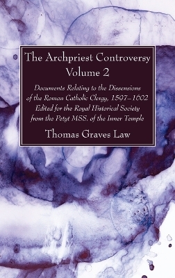 The Archpriest Controversy, Volume 2 - Thomas Graves Law