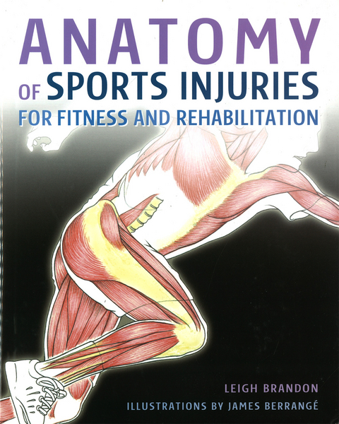 Anatomy of Sports Injuries -  Leigh Brandon