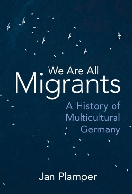 We Are All Migrants - Jan Plamper