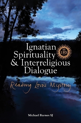 Ignatian Spirituality and Interreligious Dialogue - Michael Barnes