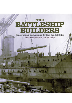 Battleship Builders -  Ian Buxton,  ian johnston