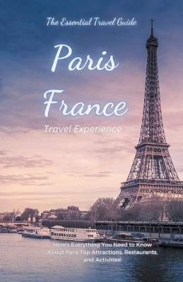 Paris France Travel Guide 2023 - Nash K Addae