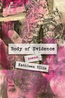 Body of Evidence - Kathleen Ellis