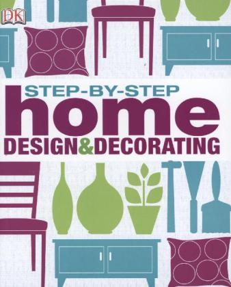 Step by Step Home Design & Decorating -  Dk