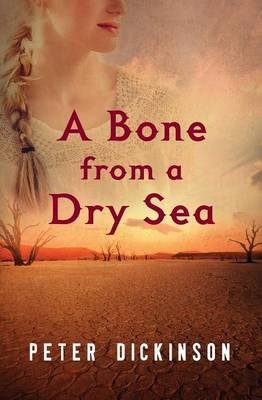 Bone from a Dry Sea -  Peter Dickinson
