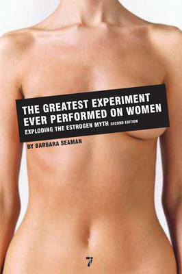 Greatest Experiment Ever Performed on Women -  Barbara Seaman