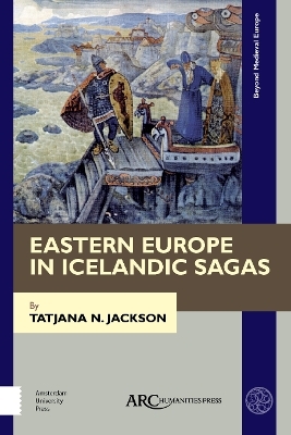 Eastern Europe in Icelandic Sagas - Tatjana N. Jackson