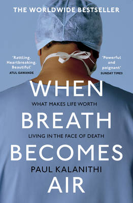 When Breath Becomes Air -  Paul Kalanithi