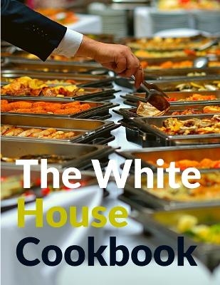 The White House Cookbook -  Gillette Hugo