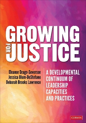 Growing for Justice - Eleanor Drago-Severson, Jessica Blum-DeStefano, Deborah Brooks Lawrence