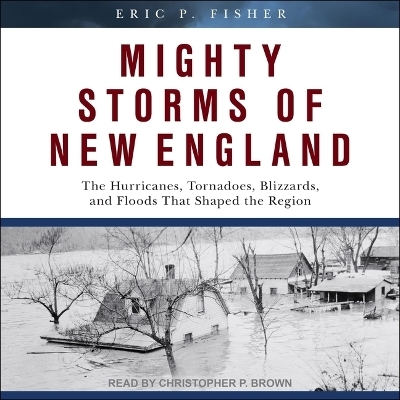 Mighty Storms of New England - Eric P Fisher