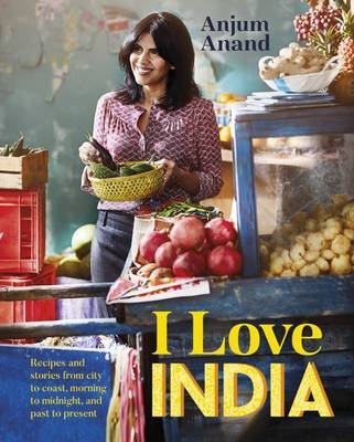 I Love India -  Anjum Anand