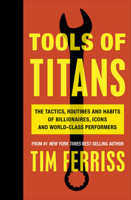 Tools of Titans -  Timothy (Author) Ferriss
