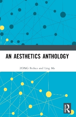 An Aesthetics Anthology - ZONG Baihua