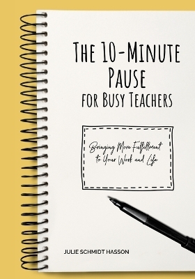 The 10-minute Pause for Busy Teachers - Julie Hasson