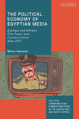 The Political Economy of Egyptian Media - Maher Hamoud