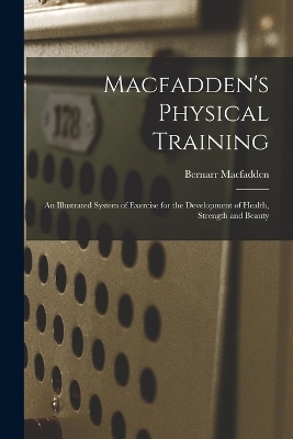 Macfadden's Physical Training - Bernarr MacFadden