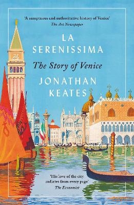 La Serenissima - Jonathan Keates