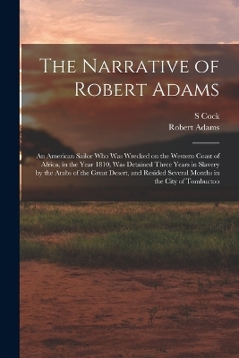 The Narrative of Robert Adams - Robert Adams, S Cock