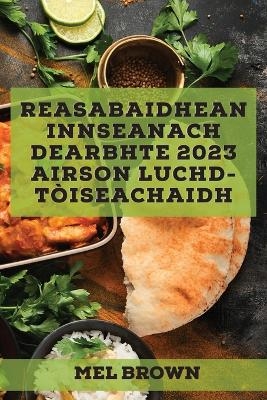 Reasabaidhean Innseanach dearbhte 2023 airson luchd-tòiseachaidh - Mel Brown