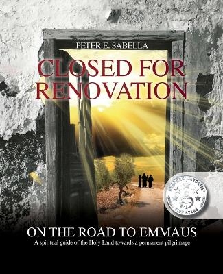 Closed For Renovation On the Road to Emmaus - Peter E Sabella