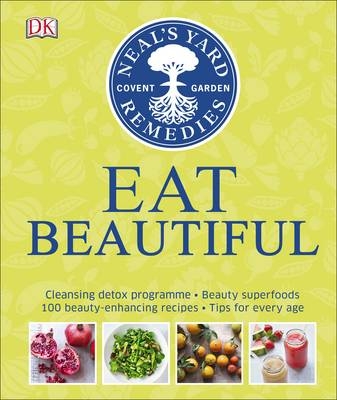 Neal's Yard Remedies Eat Beautiful -  Susan Curtis,  Tipper Lewis,  Fiona Waring