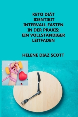 Keto Diät Identikit Intervall Fasten in Der Praxis - Helene Diaz Scott