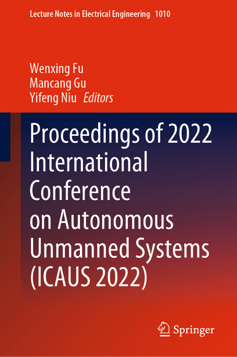 Proceedings of 2022 International Conference on Autonomous Unmanned Systems (ICAUS 2022) - 