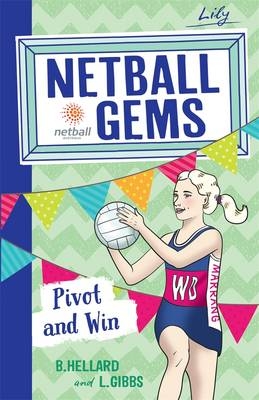 Netball Gems 3: Pivot and Win -  Lisa Gibbs,  Bernadette Hellard