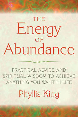 Energy of Abundance -  Phyllis King