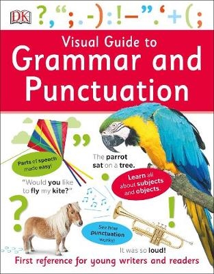 Visual Guide to Grammar and Punctuation -  Dk