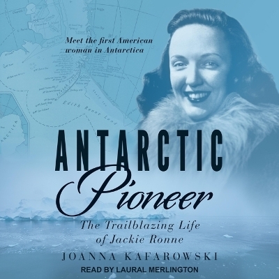 Antarctic Pioneer - Joanna Kafarowski