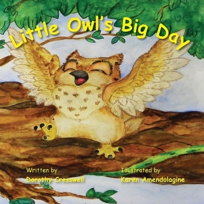 Little Owl's Big Day - Dorothy D Cresswell