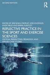 Reflective Practice in the Sport and Exercise Sciences - Cropley, Brendan; Knowles, Zoe; Miles, Andy; Huntley, Emma